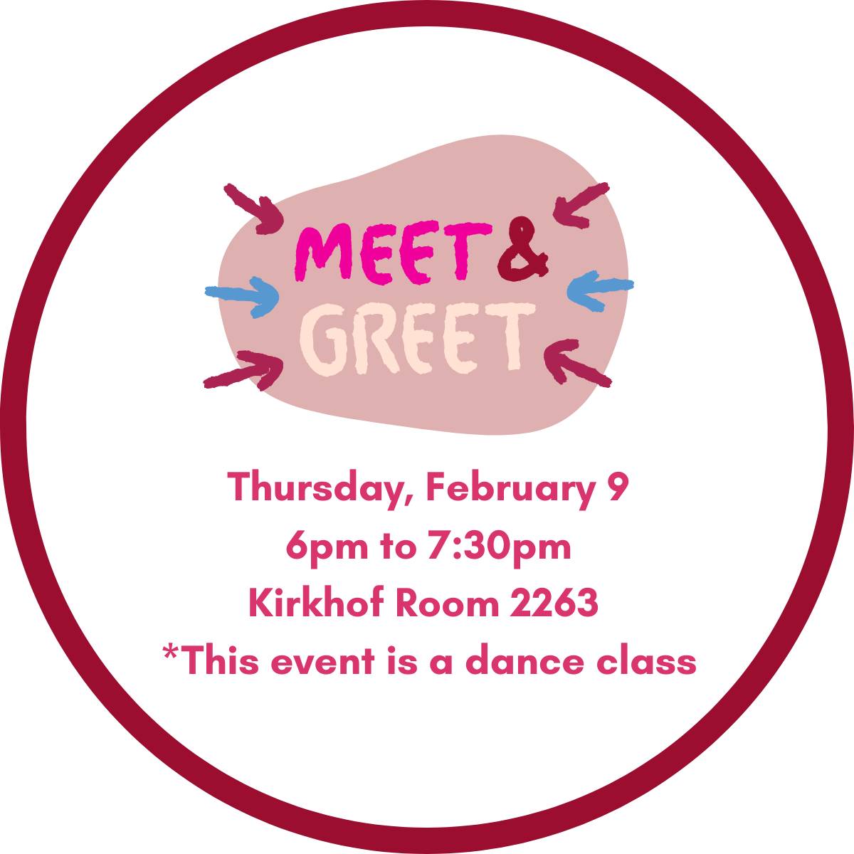Professionals Meet & Greet on Thursday, February 9th 6pm to 7:30pm Kirkhof Room 2263. This event is a dance class.